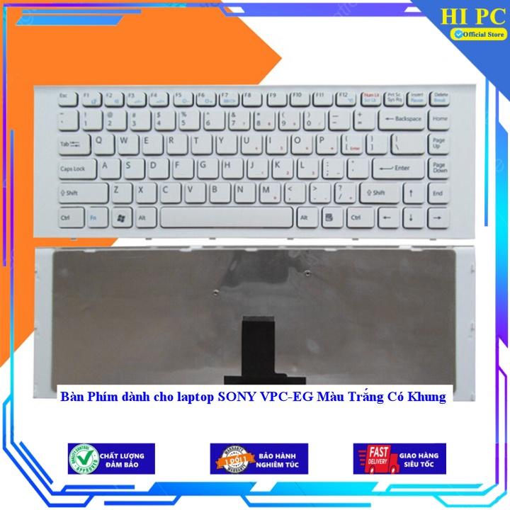 Bàn Phím dành cho laptop SONY VPC-EG Màu Trắng Có Khung - Hàng Nhập Khẩu