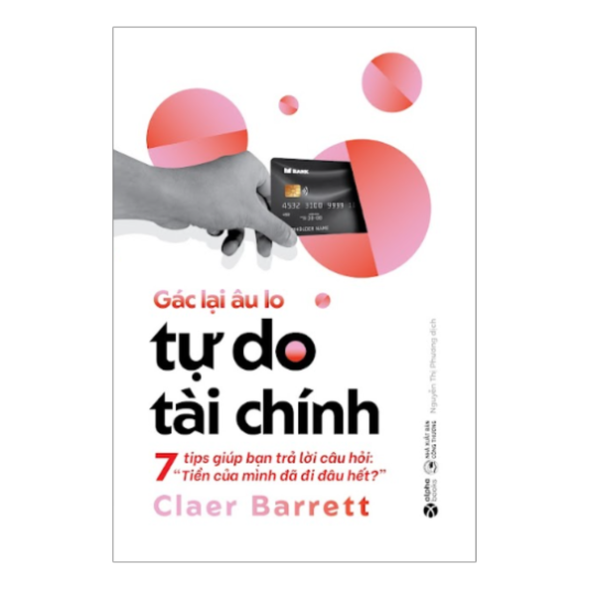 Gác Lại Âu Lo Tự Do Tài Chính (Claer Barrett)