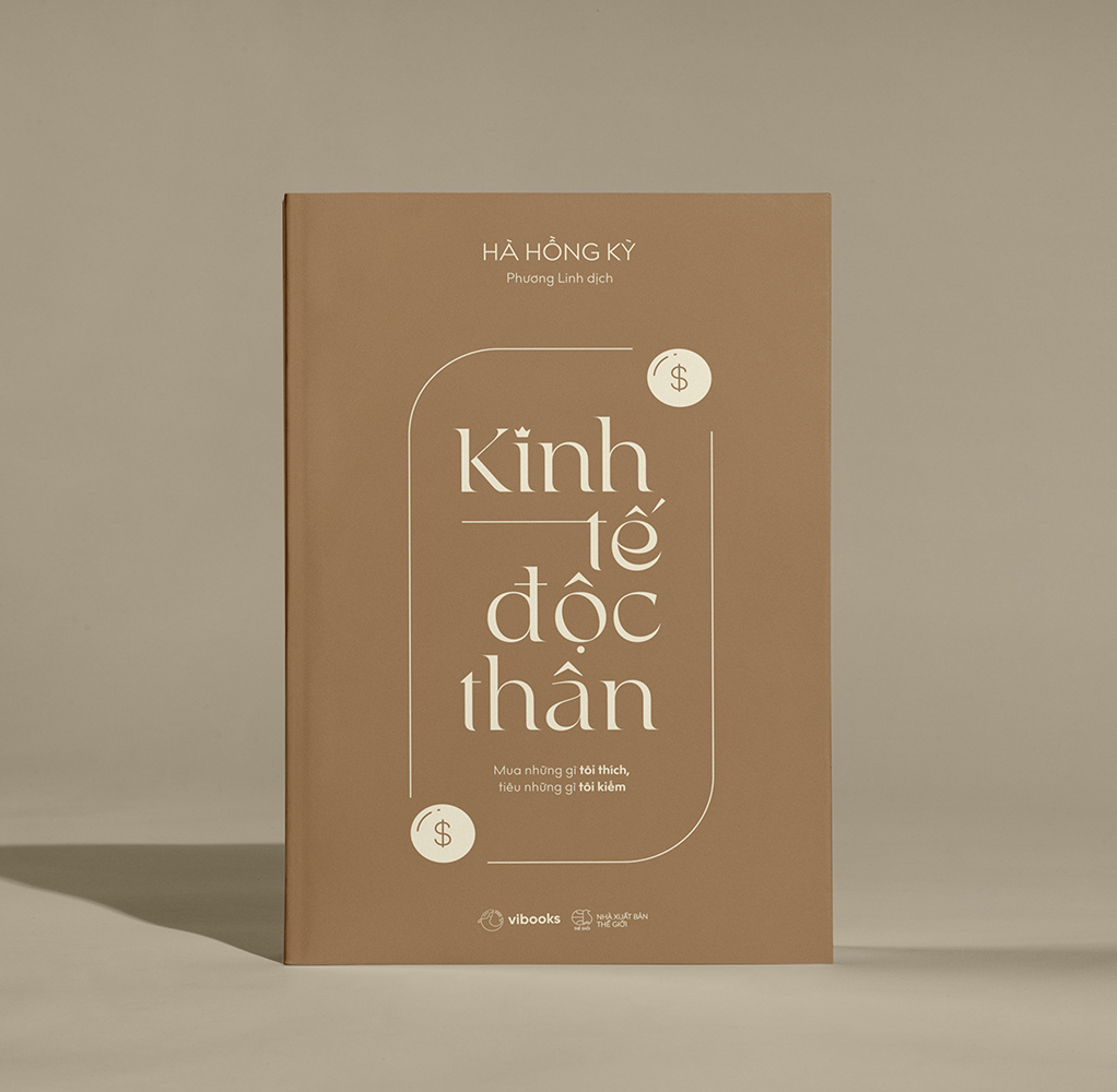 Kinh Tế Độc Thân: Mua Những Gì Tôi Thích, Tiêu Những Gì Tôi Kiếm