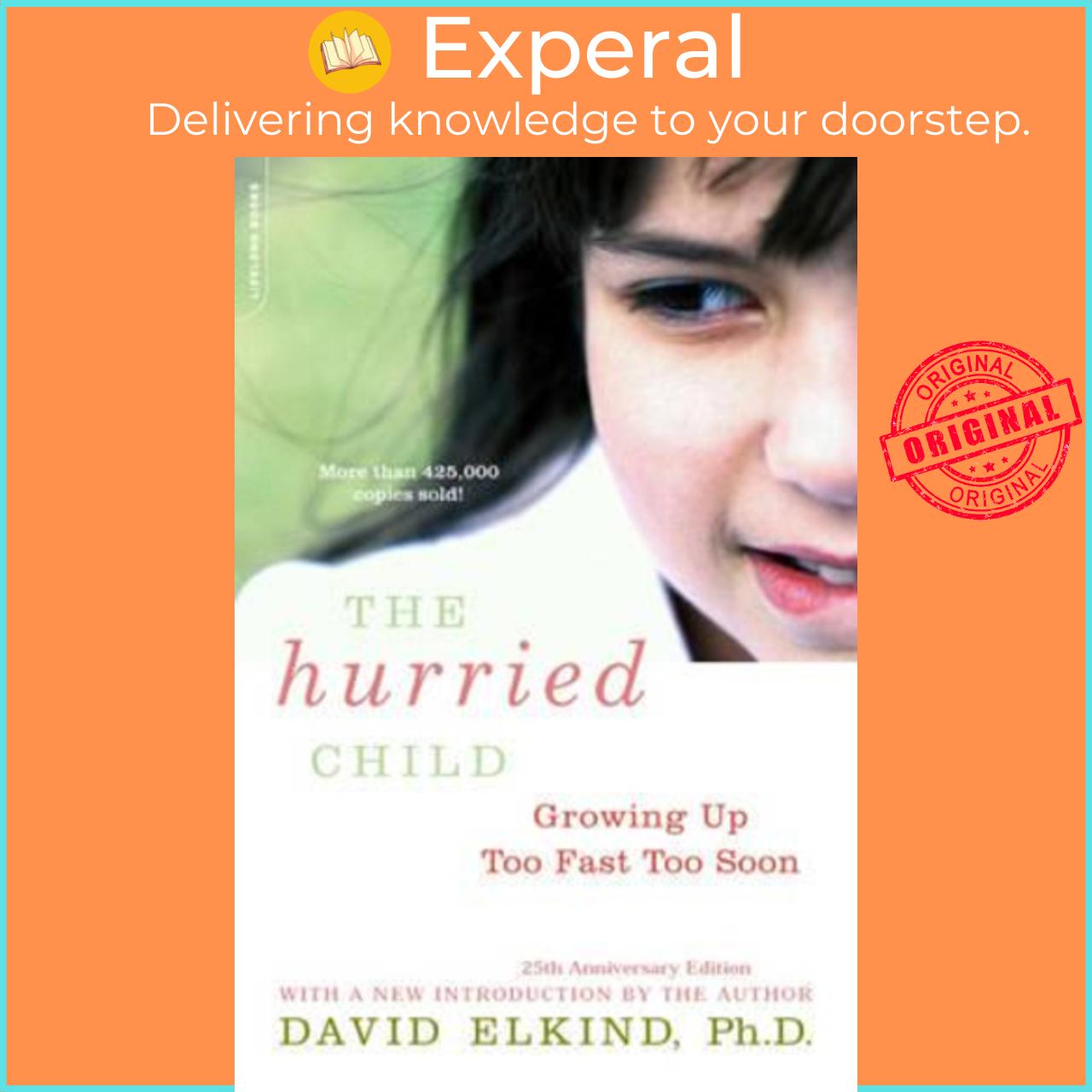 Sách - The Hurried Child, 25th anniversary edition by David Elkind