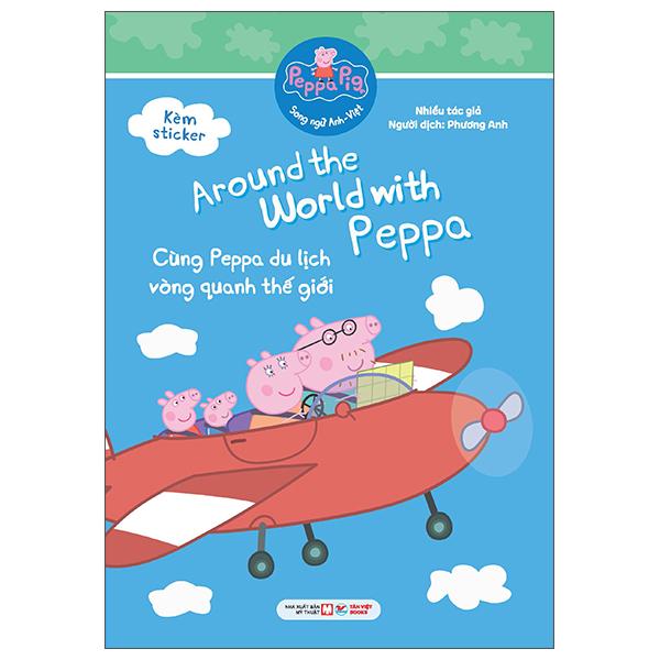 Sách - Peppa Pig - Around The World With Peppa - Cùng Peppa Du Lịch Vòng Quanh Thế Giới - Song Ngữ Anh-Việt