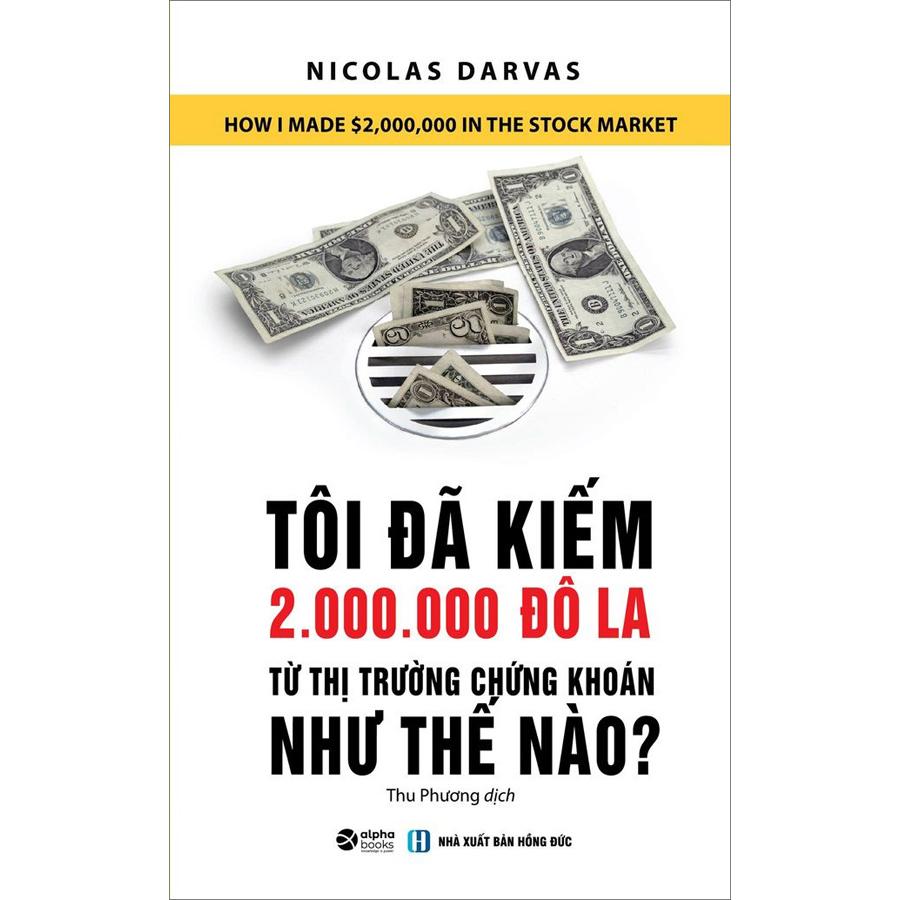 Tôi Đã Kiếm 2.000.000 Đô La Từ Thị Trường Chứng Khoán Như Thế Nào? (*** Sách Bản Quyền ***)