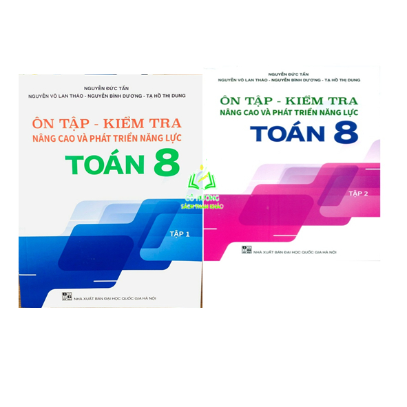 Sách - Combo Ôn Tập - Kiểm Tra Nâng Cao Và Phát Triển Năng Lực Toán 8
