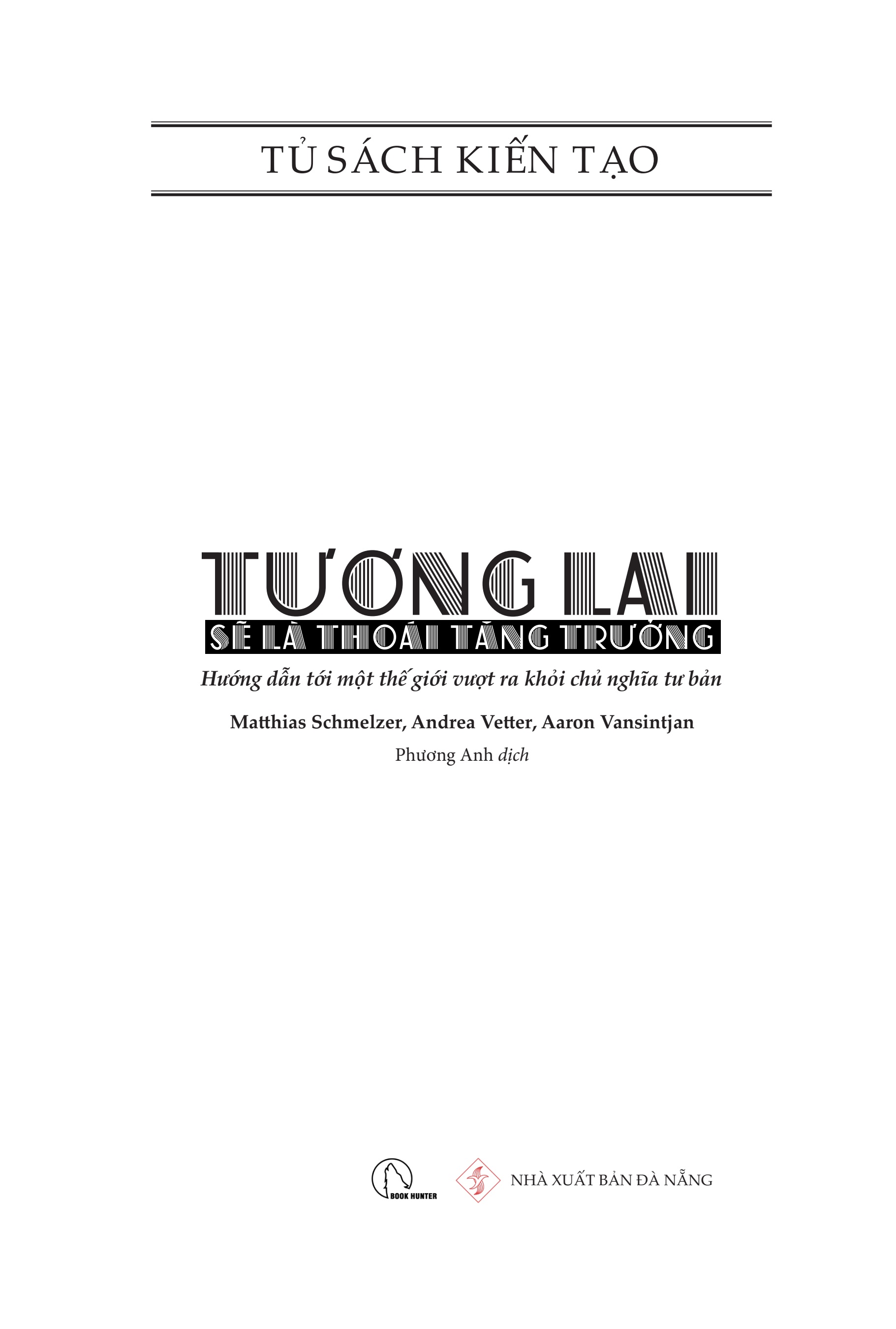 TƯƠNG LAI SẼ LÀ THOÁI TĂNG TRƯỞNG – Matthias Schmelzer, Andrea Vetter, Aaron Vansintjan