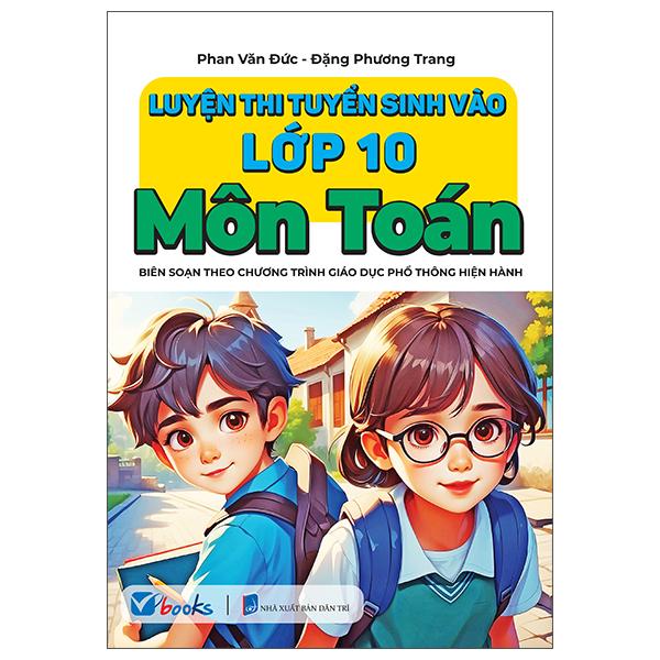 Sách - Luyện Thi Tuyển Sinh Vào Lớp 10 - Môn Toán