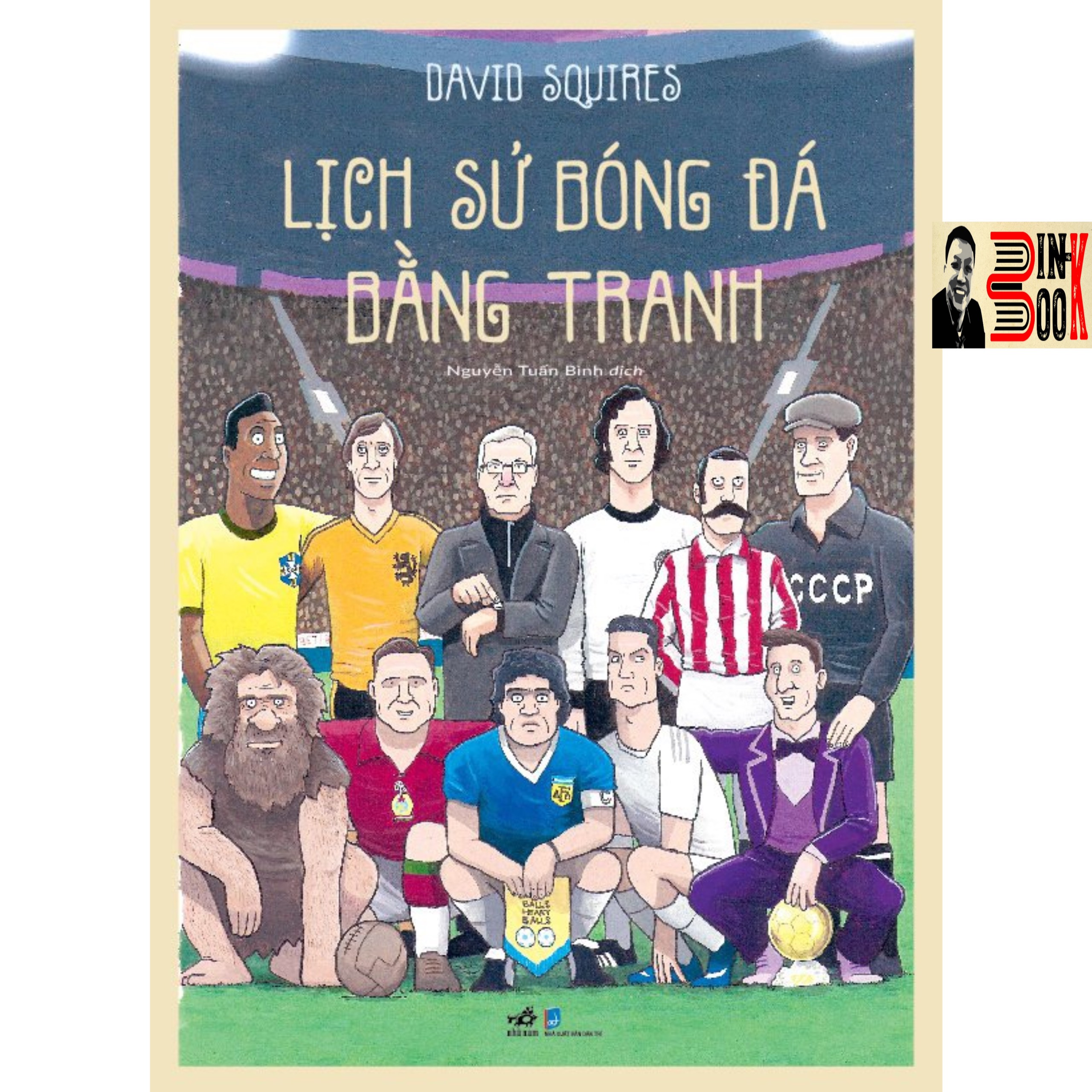 LỊCH SỬ BÓNG ĐÁ bằng tranh  – Nhã Nam