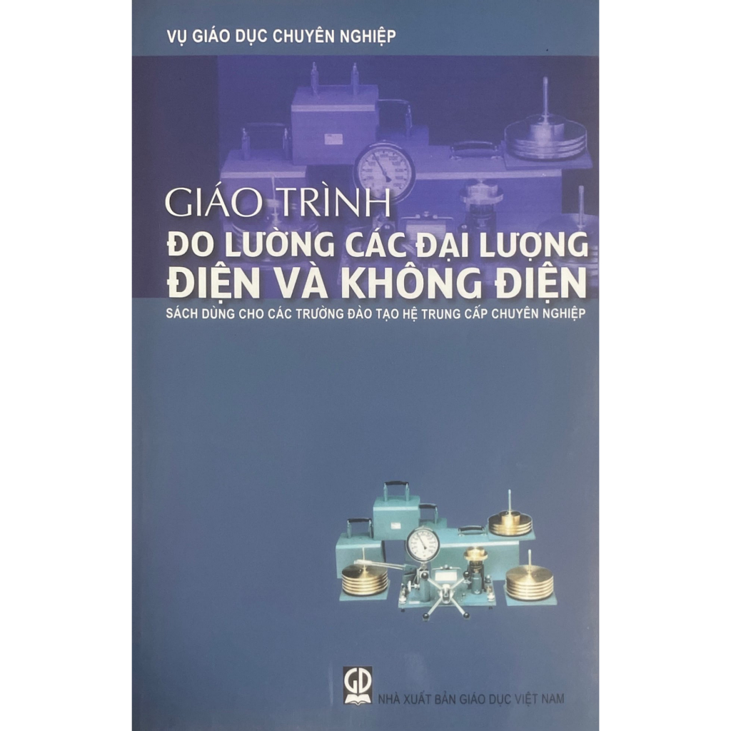 Giáo trình Đo lường các đại lượng điện và không điện  (sách dùng cho các trường đào tạo hệ trung cấp)