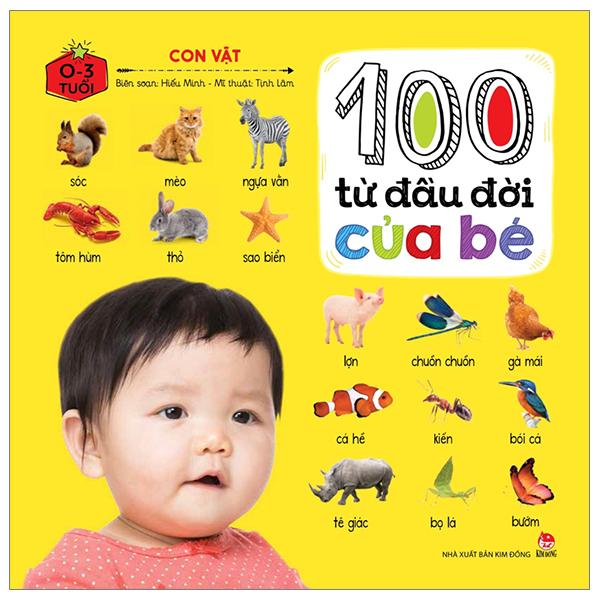 100 Từ Đầu Đời Của Bé: Con Vật (Tái Bản 2023)