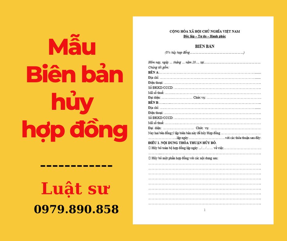 Mẫu biên bản hủy hợp đồng đúng quy định pháp luật + bản hướng dẫn chi tiết của Luật sư