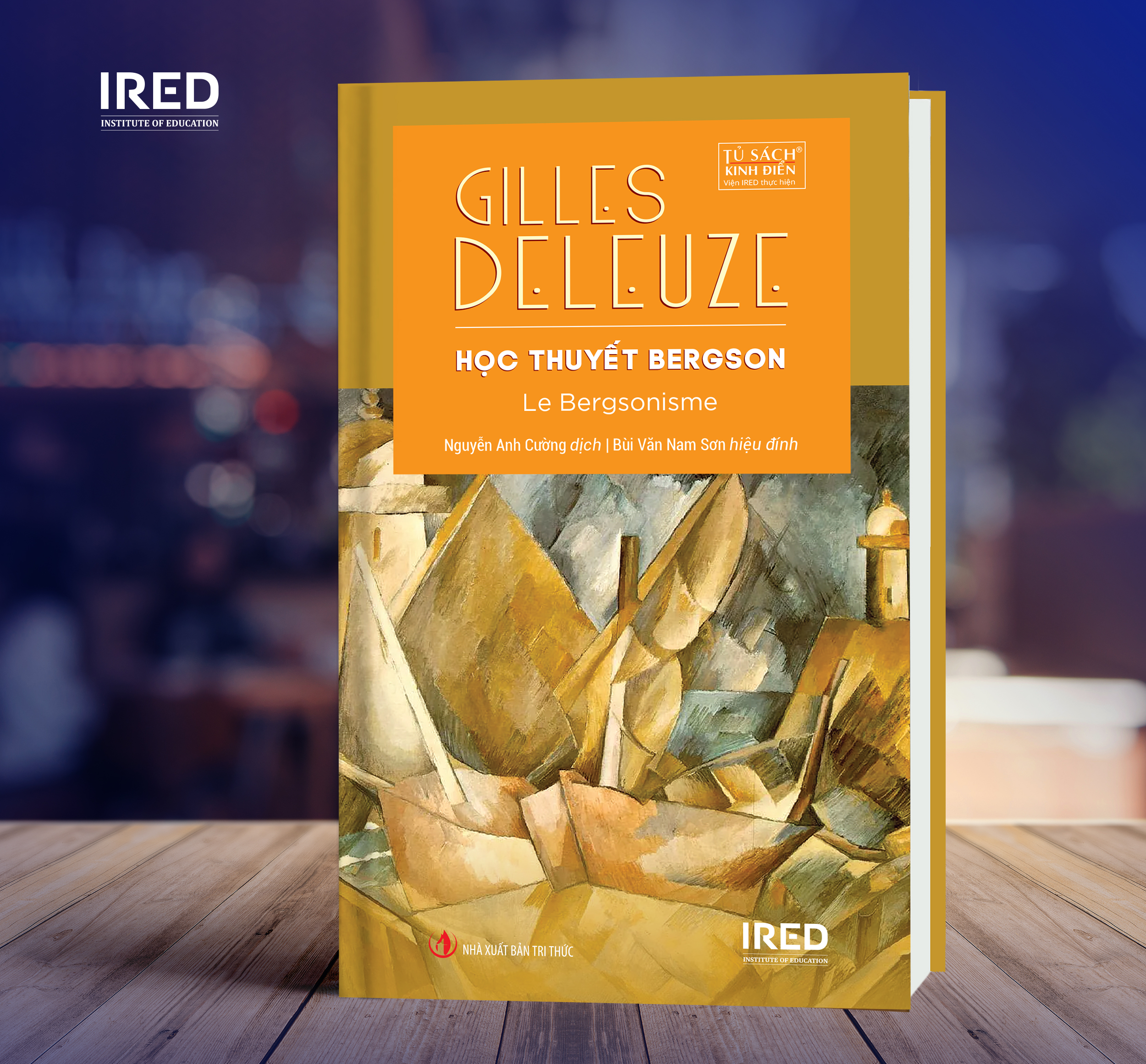 HỌC THUYẾT BERGSON (Le Bergsonisme) - Gilles DELEUZE - Nguyễn Anh Cường dịch, NNC Bùi Văn Nam Sơn hiệu đính - (bìa cứng)