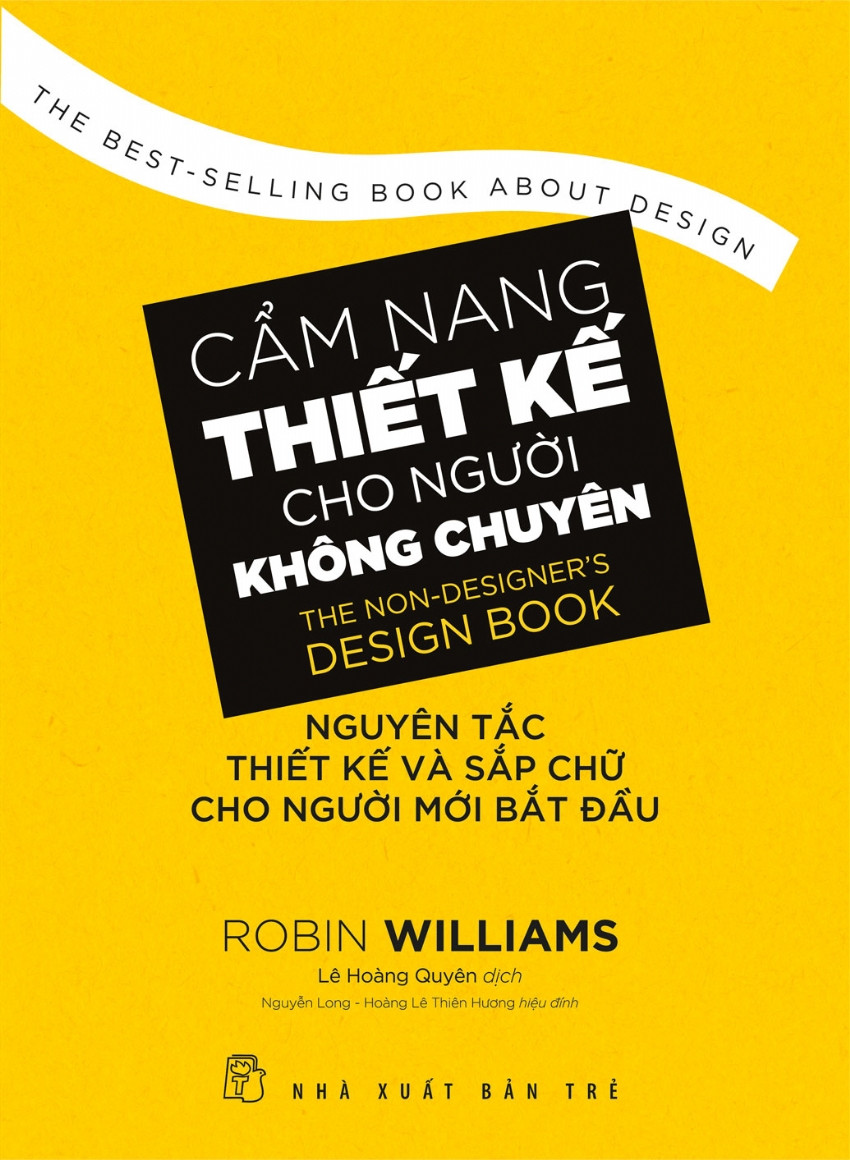 CẨM NANG THIẾT KẾ CHO NGƯỜI KHÔNG CHUYÊN - Robin Williams - Lê Hoàng Quyên - (bìa mềm)