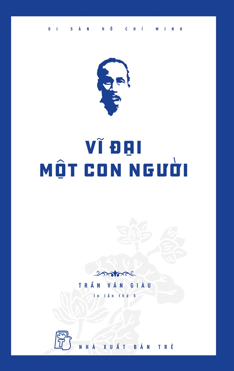 Sách Di sản Hồ Chí Minh. Vĩ đại một con người
