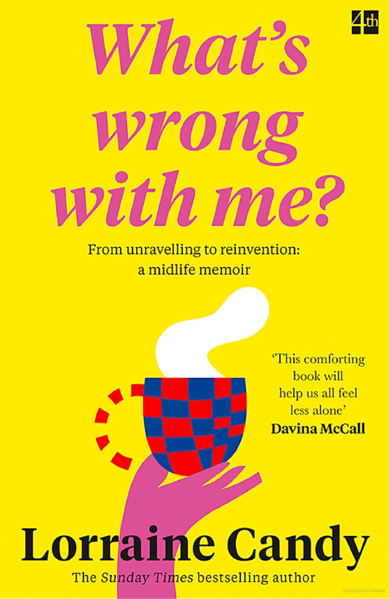 Sách ngoại văn: ‘What’s Wrong With Me?’ - From Unravelling To Reinvention - A Midlife Memoir