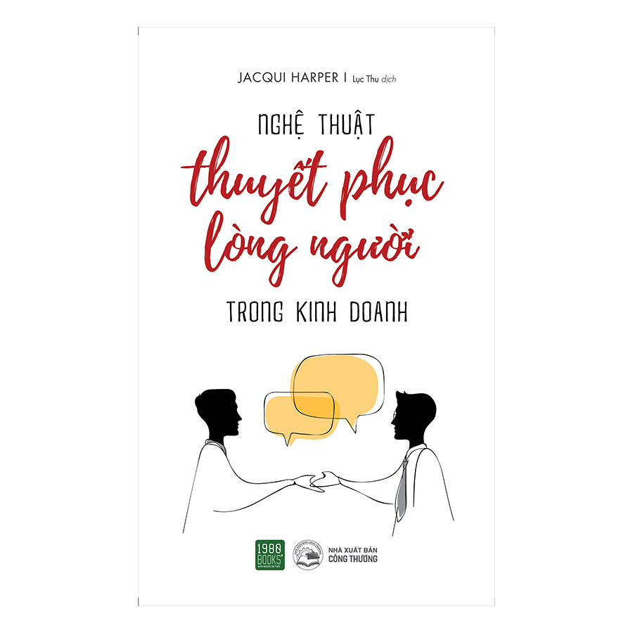 Nghệ Thuật Thuyết Phục Lòng Người Trong Kinh Doanh