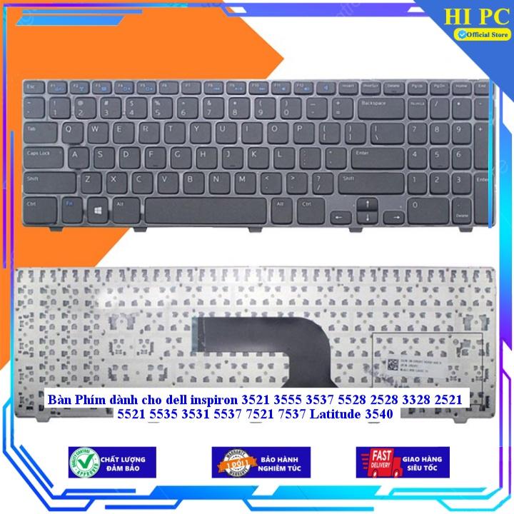 Bàn Phím dành cho dell inspiron 3521 3555 3537 5528 2528 3328 2521 5521 5535 3531 5537 7521 7537 Latitude 3540 - Hàng Nhập Khẩu