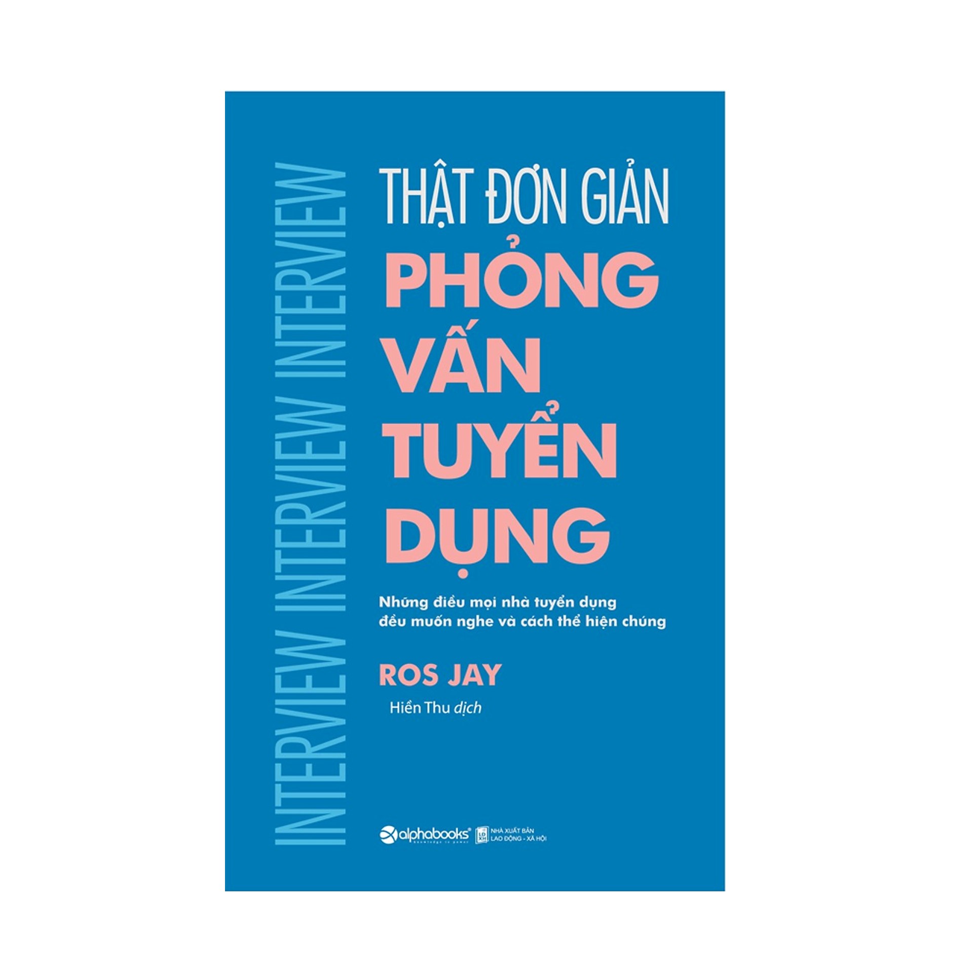 Combo Sách Tuyển Dụng : Nghệ Thuật Thôi Miên Nhà Tuyển Dụng + Thật Đơn Giản - Phỏng Vấn Tuyển Dụng