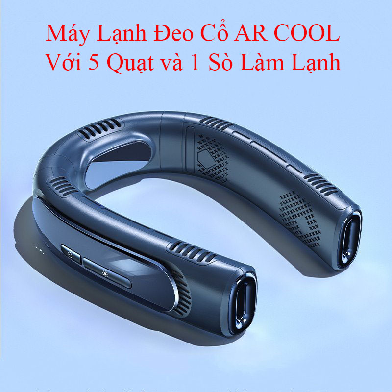 Máy Lạnh Đeo Cổ AR COOLING 5 Quạt 1 Sò Lạnh hạ nhiệt tức thời lên đên 12 độ so với môi trường EUTEC