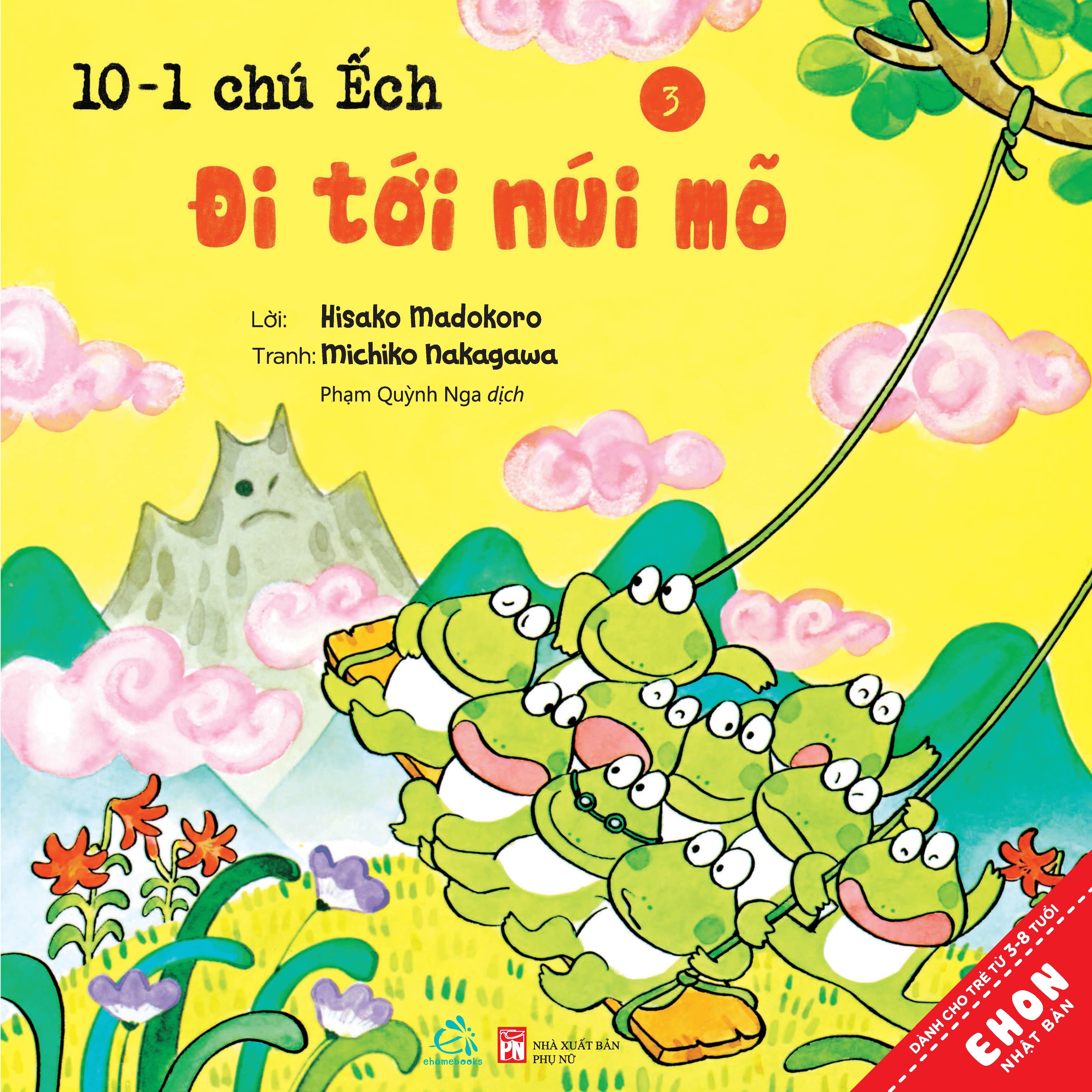 Sách Ehon Nhật Bản 10 Chú ếch Tái Bản 2020 Trọn bộ 18 cuốn: 10 chú ếch, 10 chú ếch,1 người bạn mới, Đi tới núi Mõ, Lễ hội mùa hè, Trú đông, Cùng nhau đón tết, Cuộc thi hát hay, Mùa xuân đến rồi, Ngày hội thể thao, Lễ hội sao vui vẻ , Tới núi Rào Rào, Cùng