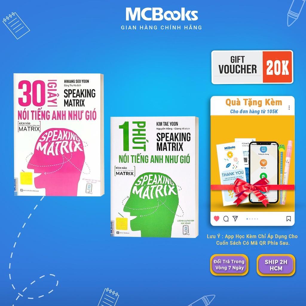 Sách - Speaking Matrix - 1 Phút Nói Tiếng Anh Như Gió + 30 Giây Nói Tiếng Anh Như Gió - Tặng App Học Online - MCBooks