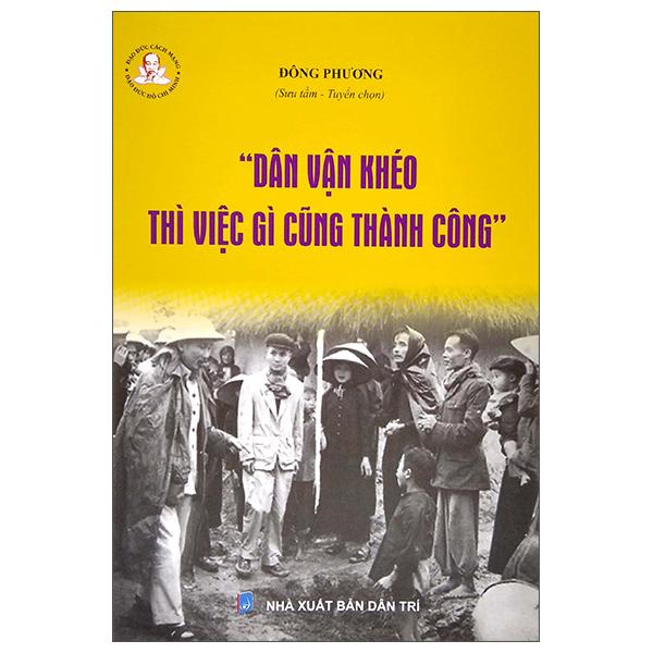 Dân Vận Khéo Thì Việc Gì Cũng Thành Công