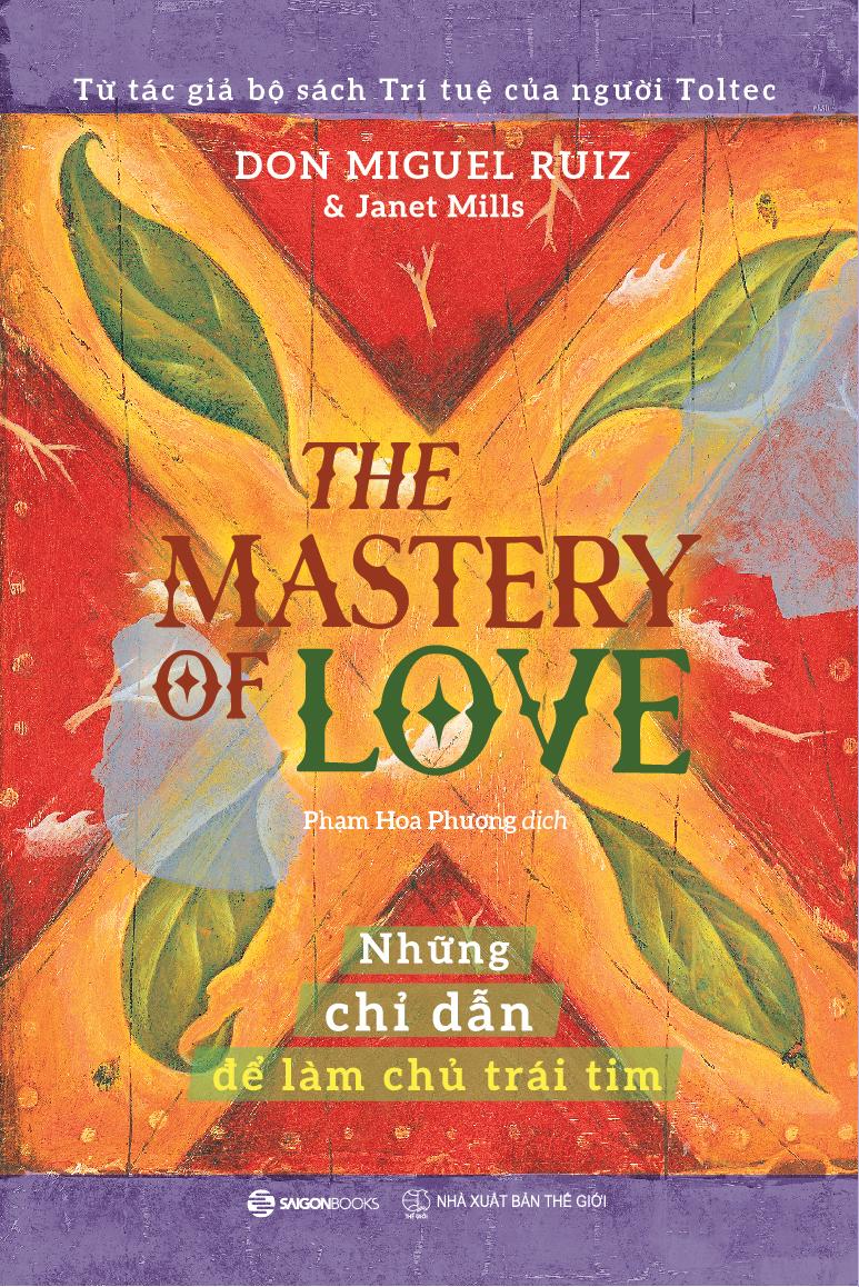 The Mastery Of Love - Những Chỉ Dẫn Để Làm Chủ Trái Tim