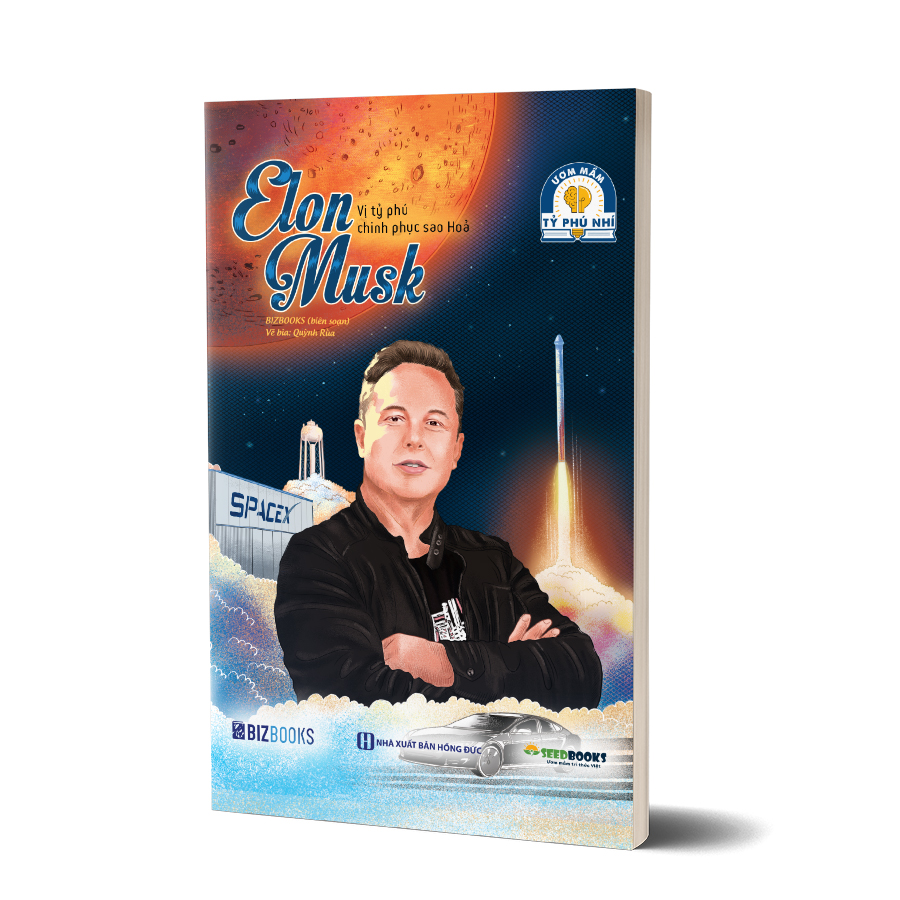 Elon Musk: Vị tỷ phú chinh phục sao Hoả - Bộ sách ươm mầm tỷ phú nhí Bizbooks