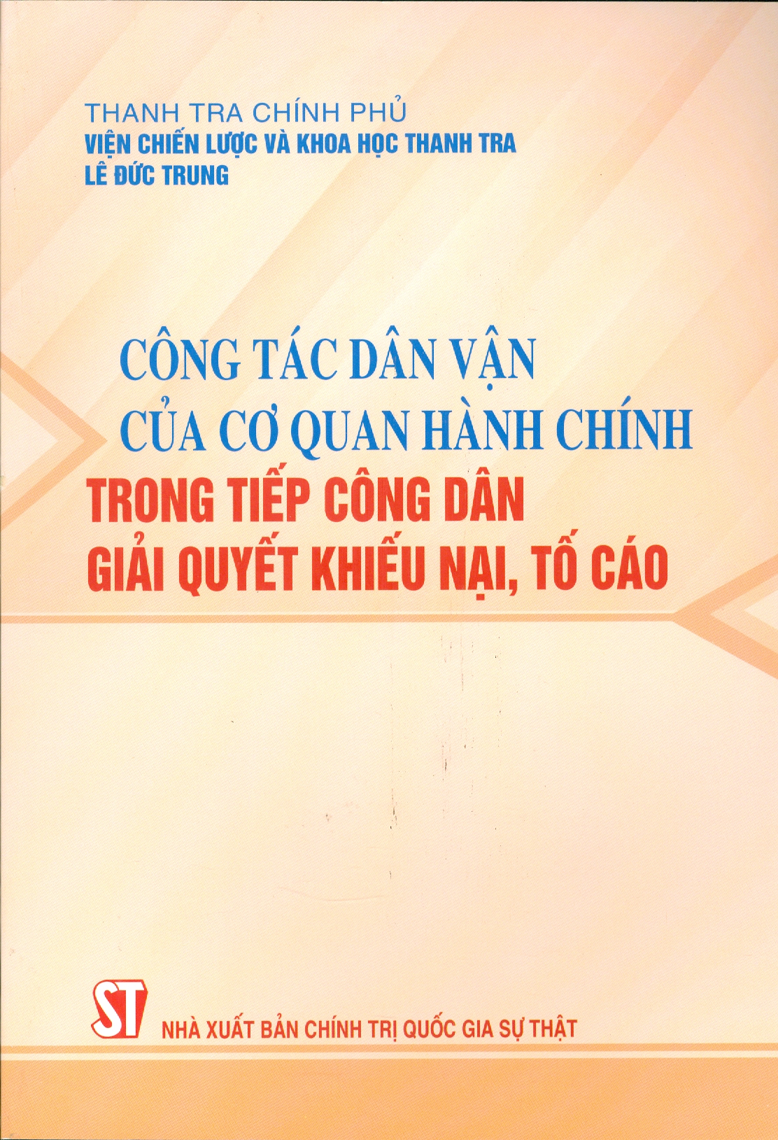 Công tác dân vận của cơ quan hành chính trong tiếp công dân, giải quyết khiếu nại, tố cáo