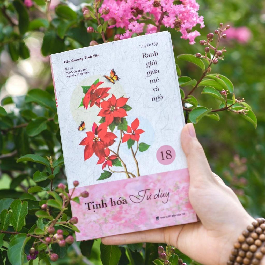 Tịnh hóa tư duy - tuyển tập Ranh giới giữa mê và ngộ tập 18 - Hòa Thượng Tinh Vân