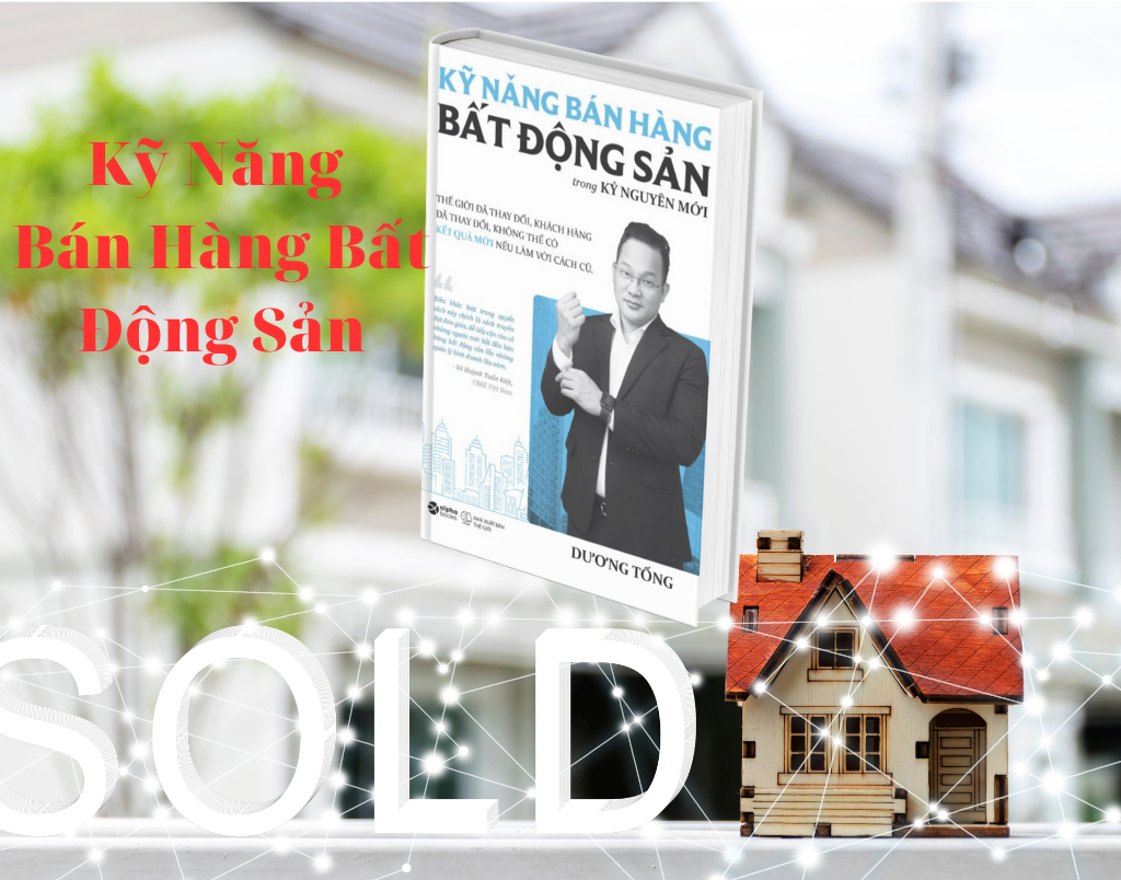 Kỹ Năng Bán Hàng Bất Động Sản -  Dương Tống