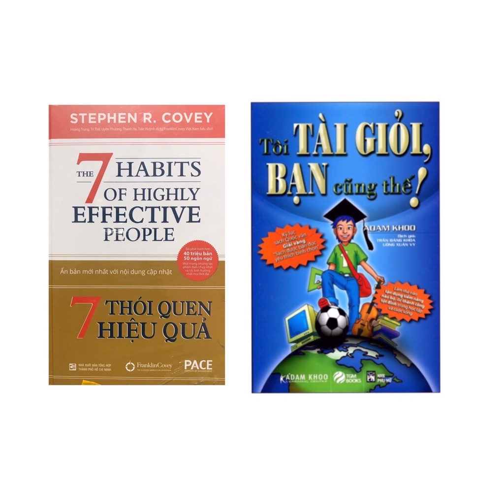 7 Thói Quen Hiệu Quả - The 7 Habits Of Highly Effective People - Tôi Tài Giỏi Bạn Cũng Thế