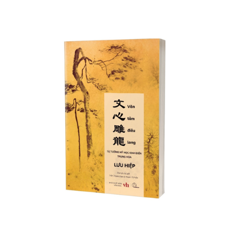 VĂN TÂM ĐIÊU LONG - Tư Tưởng Mỹ Học Kinh Điển Trung Hoa - Lưu Hiệp - Trần Thanh Đạm, Phạm Thị Hảo dịch - Lyceum