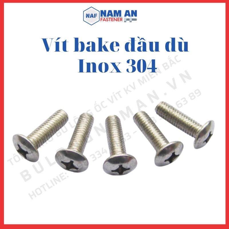 50 con Vít đầu dù Inox 304 M6, Vít bake đầu dù inox 304 M6x15, M6x20, vít bulong chỏm cầu