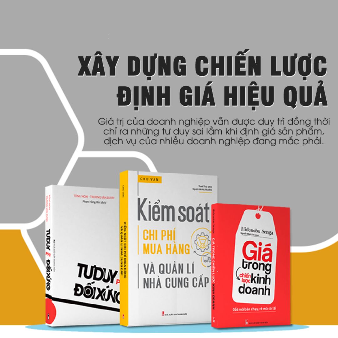 Combo sách - Xây Dựng Chiến Lược Định Giá Hiệu Quả: Kiểm Soát Chi Phí Mua Hàng Và Quản Lí Nhà Cung Cấp (TB) + Giá Trong Chiến Lược Kinh Doanh (TB) + Tư Duy Phi Đối Xứng (MinhLongBooks)