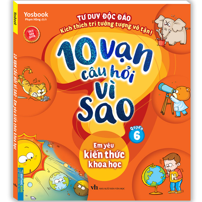 10 Vạn Câu Hỏi Vì Sao - Em Yêu Kiến Thức Khoa Học (Quyển 6)