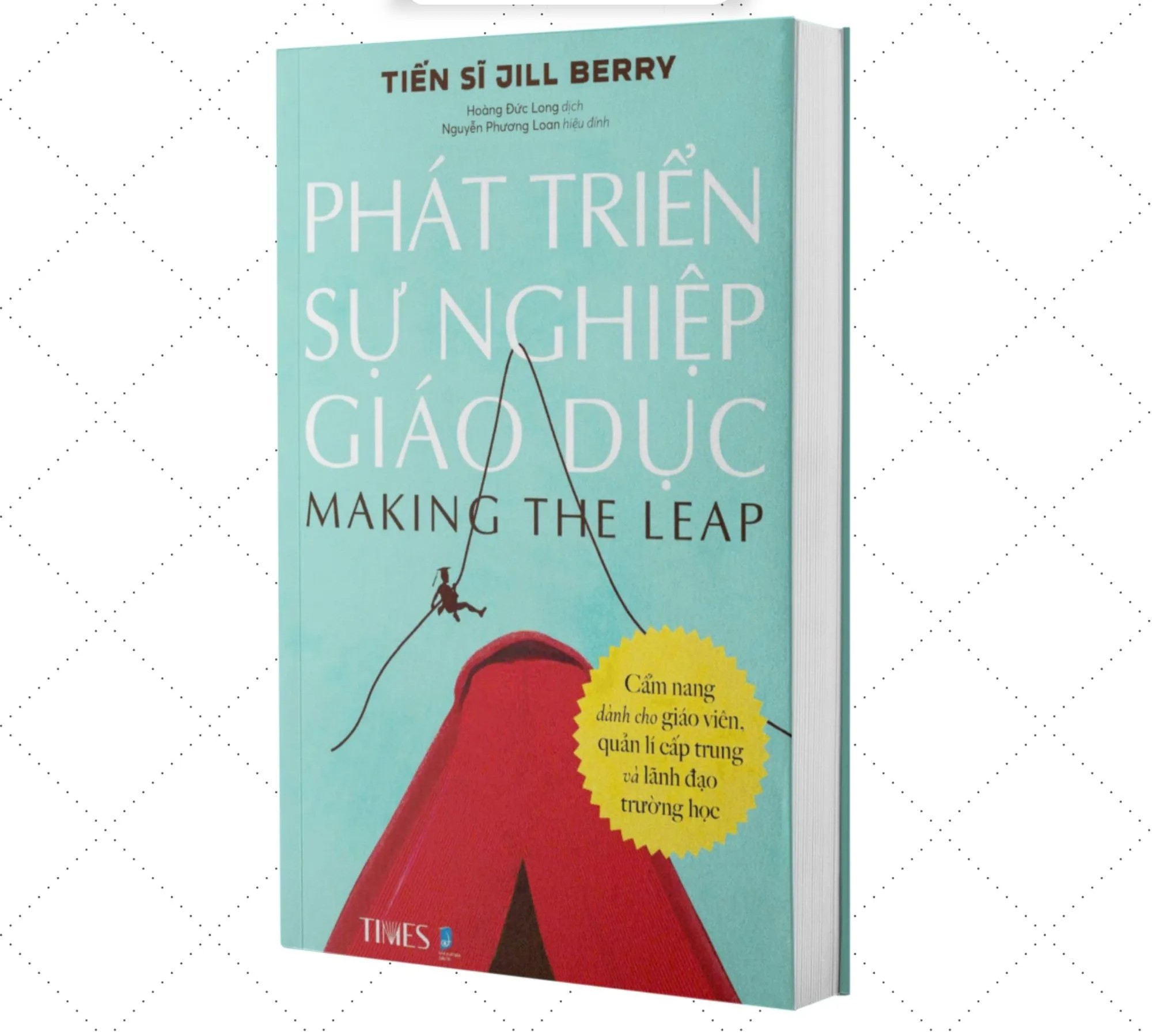 PHÁT TRIỂN SỰ NGHIỆP GIÁO DỤC - Cẩm nang dành cho giáo viên, quản lí cấp trung và lãnh đạo trường họ