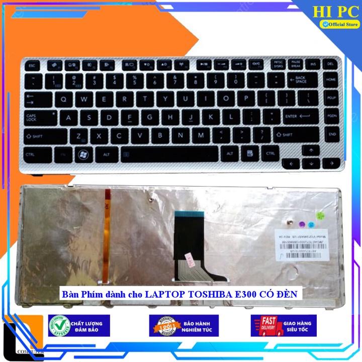 Bàn Phím dành cho LAPTOP TOSHIBA E300 CÓ ĐÈN - Hàng Nhập Khẩu