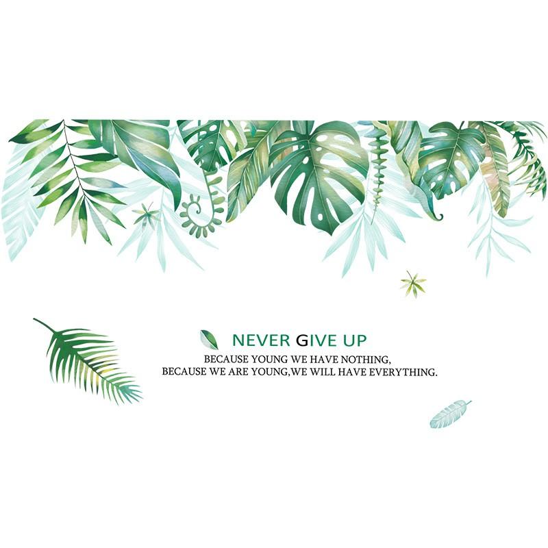 DECAL DÁN TƯỜNG PHONG CÁCH HÀN QUỐC NHIỆT ĐỚI tán lá xanh NEVER GIVE UP