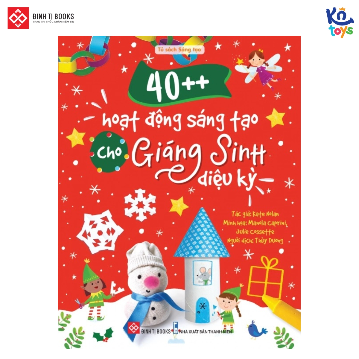 Sách 40++ Hoạt Động Sáng Tạo Cho Giáng Sinh Diệu Kỳ cho bé từ 3 tuổi - Đinh Tị Books