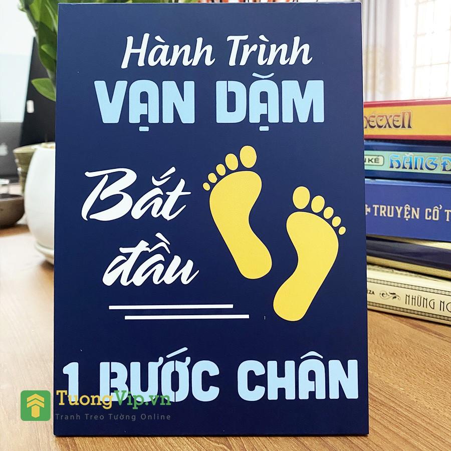 Tranh Để Bàn - Tranh Để Bàn Hành Trình Vạn Dặm Bắt Đầu Bằng Một Bước Chân (Bộ 1 tấm)