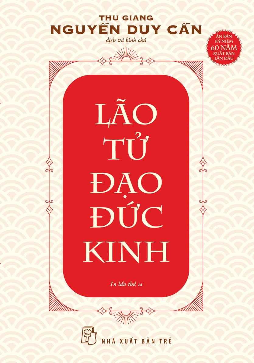 Lão Tử Đạo Đức Kinh (Ấn Bản Kỉ Niệm 60 Năm Xuất Bản Lần Đầu)