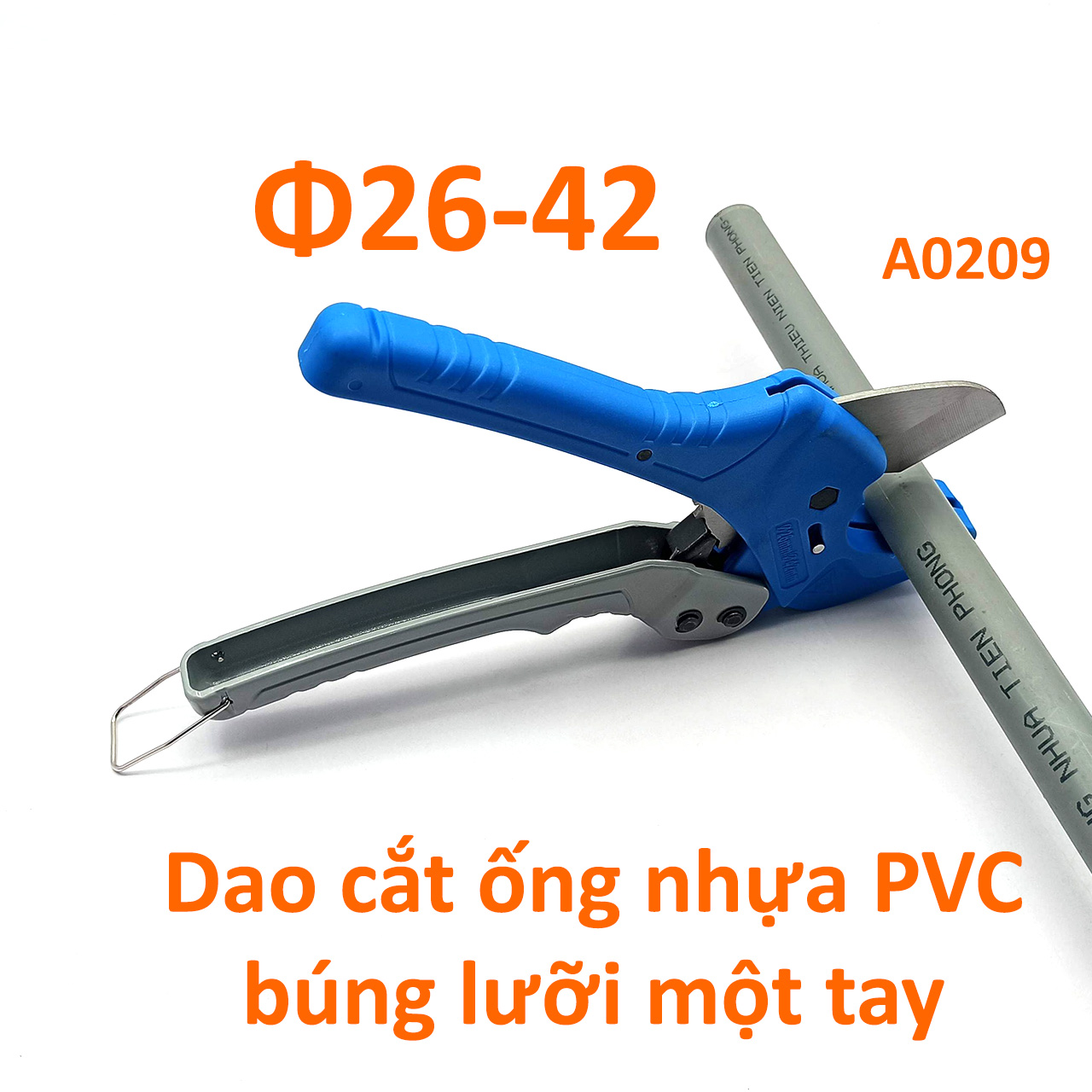Dao cắt ống nhựa PVC Ø26-42mm bung lưỡi một tay A0209