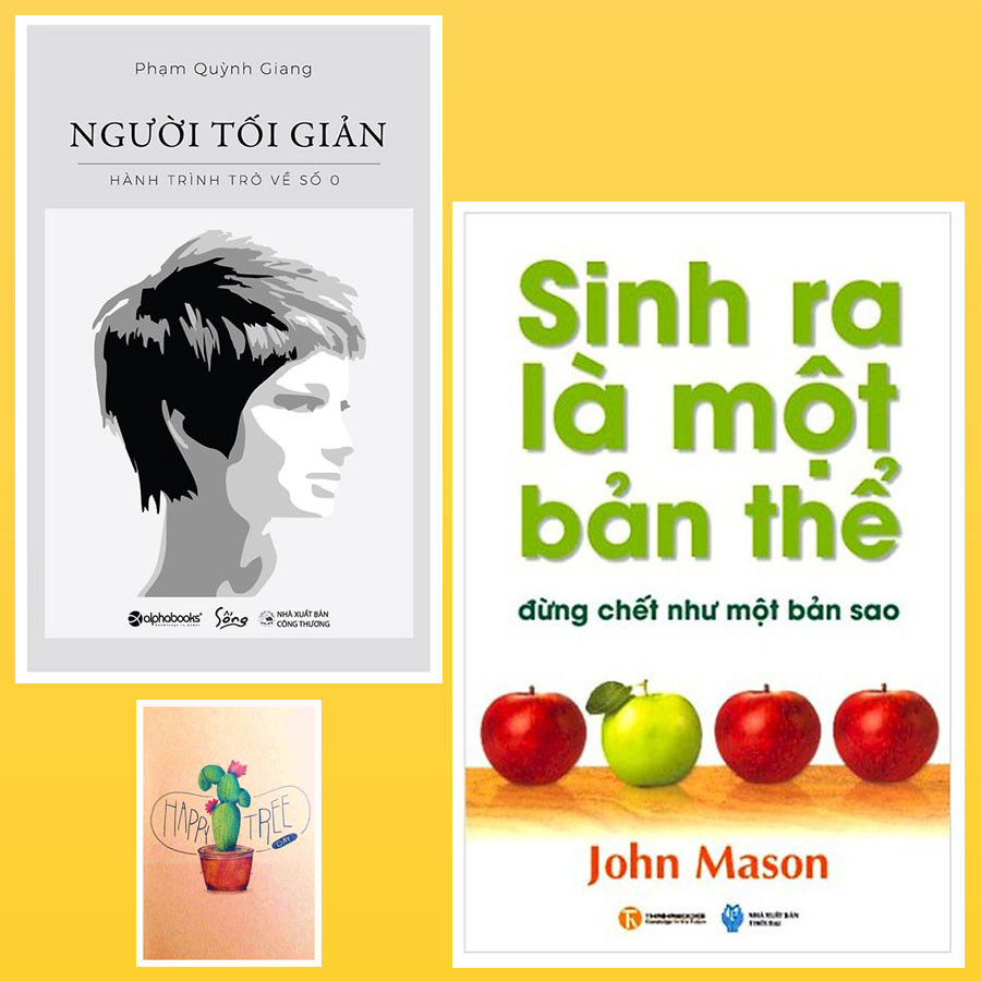 Combo Sinh Ra Là Một Bản Thể Đừng Chết Như Một Bản Sao và Người Tối Giản – Hành Trình Trở Về Số 0