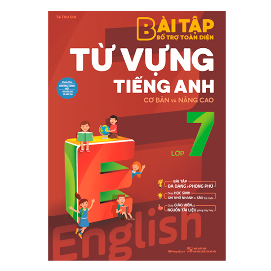 Bài Tập Bổ Trợ Toàn Diện Từ Vựng Tiếng Anh Lớp 7