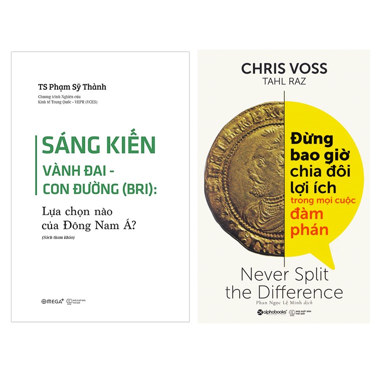 Combo Sách : Sáng Kiến Vành Đai - Con Đường ( BRI ) + Đừng Bao Giờ Chia Đôi Lợi Ích Trong Mọi Cuộc Đàm Phán