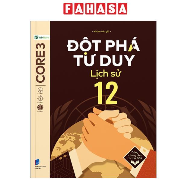 Sách - Đột Phá Tư Duy Lịch Sử 12 (Tái Bản 2025)