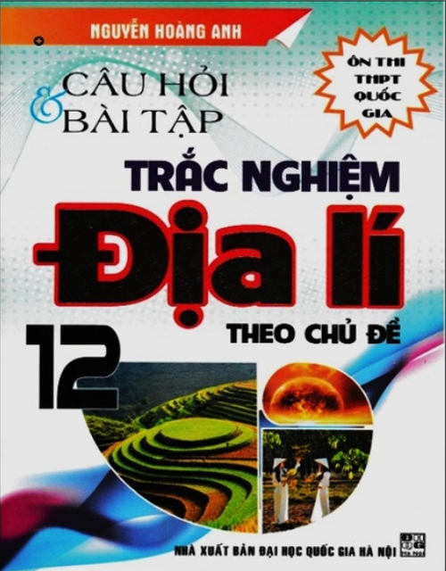 Sách - Câu hỏi và bài tập trắc nghiệm Địa lý theo chủ đề 12