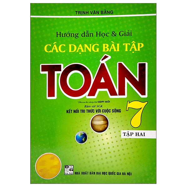 Hướng Dẫn Học Và Giải Các Dạng Bài Tập Toán 7 - Tập 2