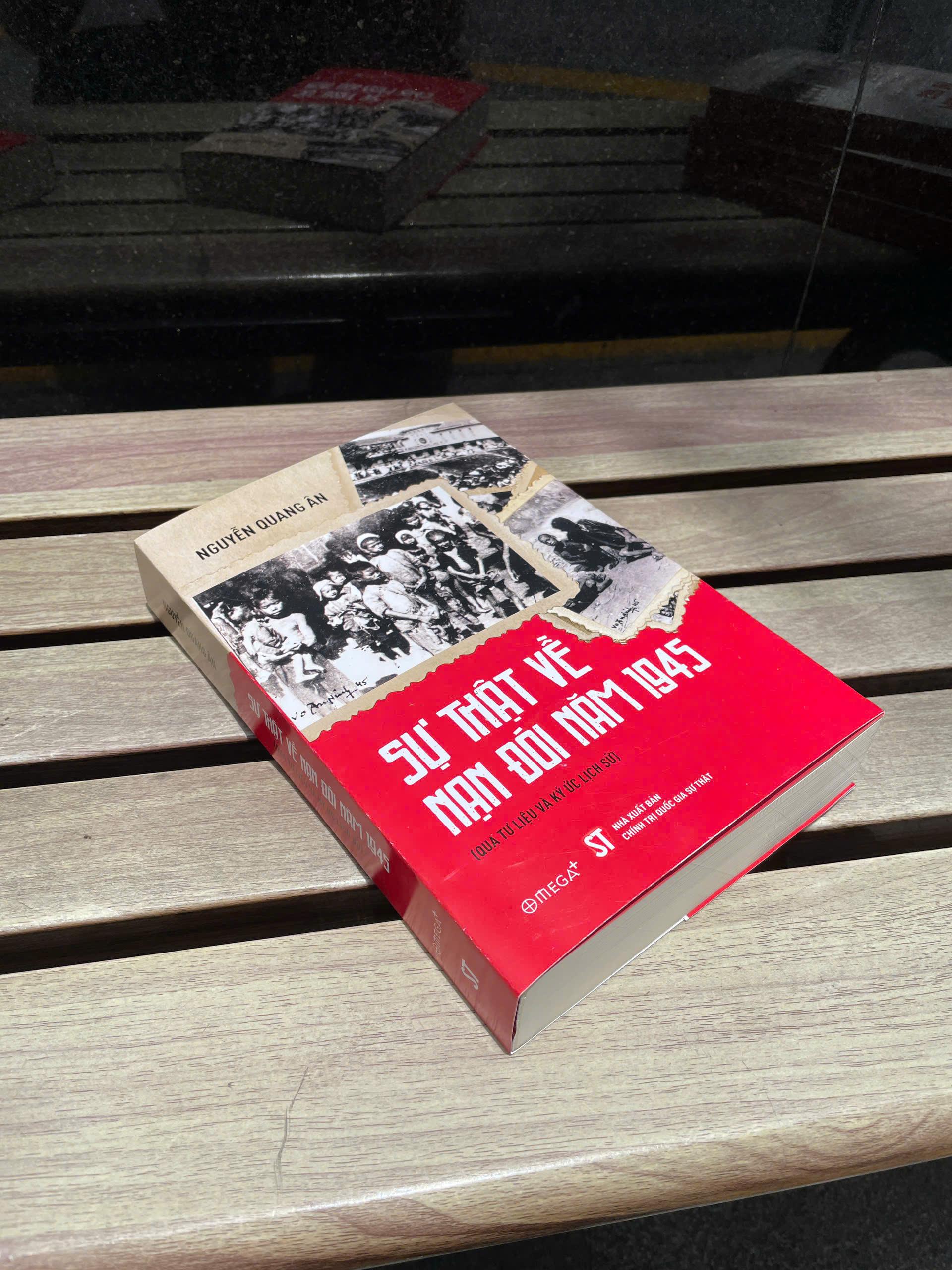 Sách - Sự Thật Về Nạn Đói Năm 1945 (Qua Tư Liệu Và Ký Ức Lịch Sử)