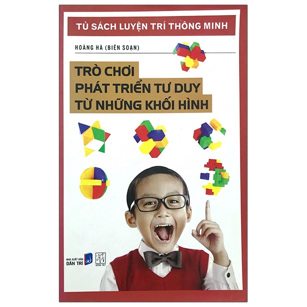 Tủ Sách Luyện Trí Thông Minh - Trò Chơi Phát Triển Tư Duy Từ Những Khối Hình