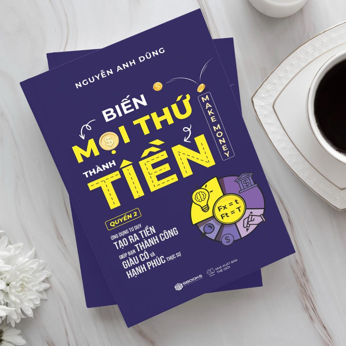 Sách - Biến Mọi Thứ Thành Tiền - Quyển 2 (Nguyễn Anh Dũng) - SBOOKS